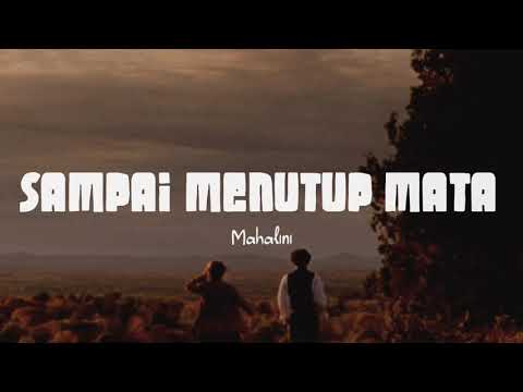 MAHALINI - SAMPAI MENUTUP MATA (LIRIK LAGU)