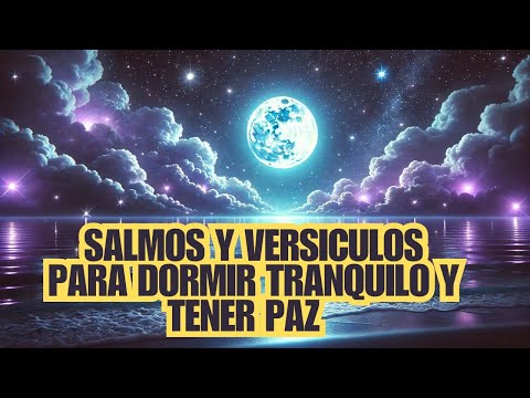 Salmos y Versiculos Para Dormir Tranquilo Y Tener Paz, Te Relaja y Ayuda con la Depresion