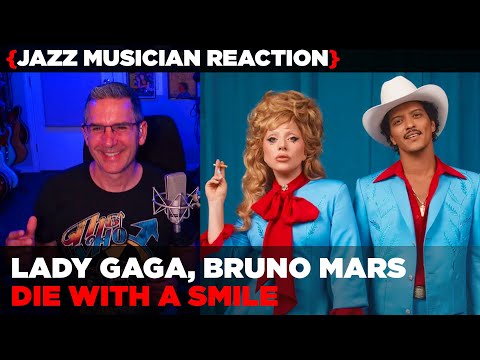 Jazz Musician REACTS | Lady Gaga, Bruno Mars "Die With A Smile" | MUSIC SHED EP432