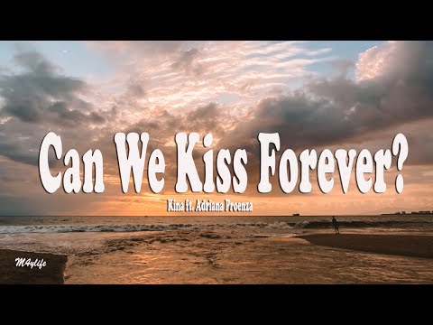 Kina - Can We Kiss Forever? (Lyrics) ft. Adriana Proenza