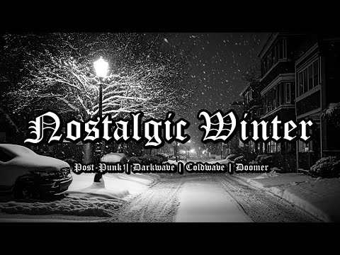 Goth, Post-Punk, Darkwave, Coldwave Playlist || NOSTALGIC WINTER || Doomer Playlist || Goth 80's