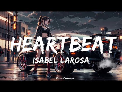 Isabel LaRosa - HEARTBEAT (Lyrics)   || Music Erickson