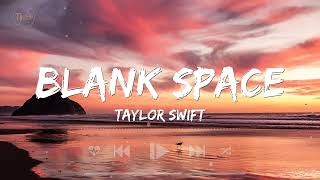 Blank Space - Taylor Swift (Lyrics) | Selena Gomez, Katy Perry, Chris Brown,...