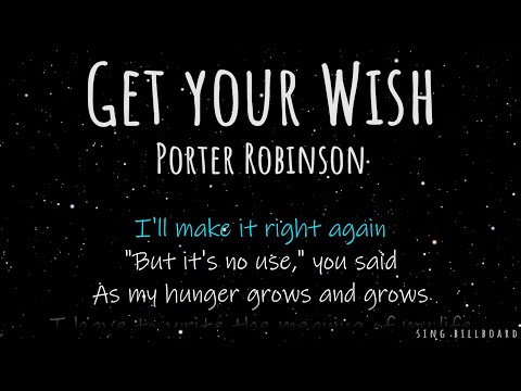 Porter Robinson - Get your Wish (Realtime Lyrics)