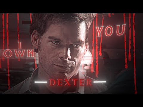 DEXTER | KRUSHKRUSH X BYEBYE | EDIT | I Own You | Literally Me | HD60FPS