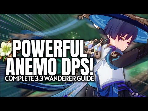 he's POWERFUL! COMPLETE Wanderer Guide - Kit, Artifacts, Weapons, Teams & Tips | Genshin Impact 3.3