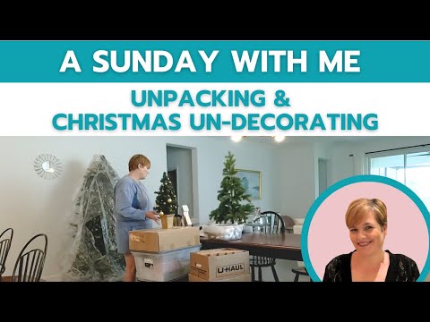 SUNDAY: Unpacking and Taking Down Christmas Decorations....FINALLY!