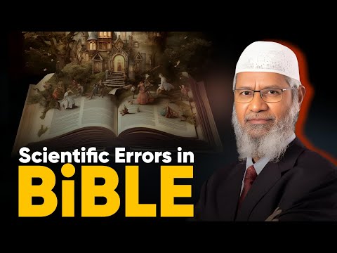 How Can You Say Scientific Facts Are Only in the Quran? | Dr. Zakir Naik | Errors in the Bible