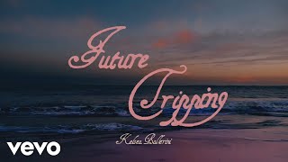 Kelsea Ballerini - Future Tripping (Official Lyric Video)