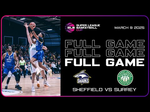 SHEFFIELD SHARKS VS. SURREY 89ERS | SUPER LEAGUE BASKETBALL MEN'S CUP LIVESTREAM