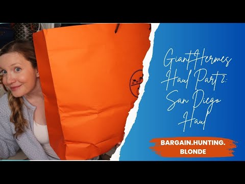 Giant Hermes Haul Part 2: San Diego Haul (with a bag unboxing!)