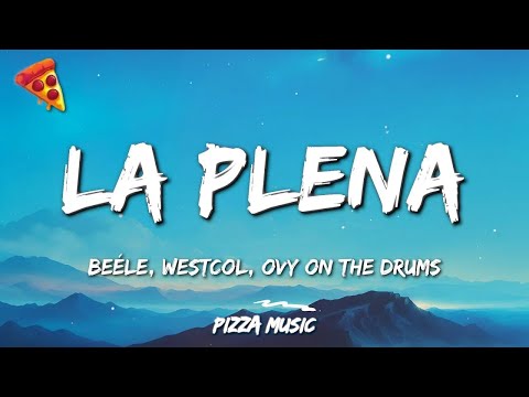 LA PLENA - Ovy On The Drums, Beéle, Westcol (Lyrics)