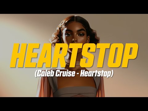 Caleb Cruise - Heartstop (Lyric Video)