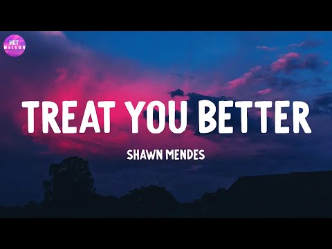 Treat You Better - Shawn Mendes / When I Was Your Man, Counting Stars,...(Mix)