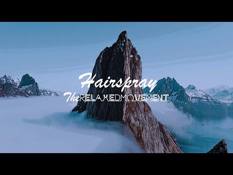 Hairspray - Chilled Lofi Beats to Study/Relax to