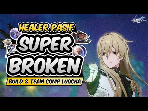 HEALER BROKEN IMAGINARY | BUILD & TEAM COMP LUOCHA - HONKAI STAR RAIL