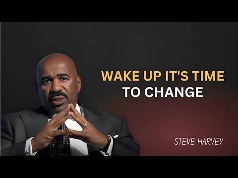 Wake Up! It’s Time to Change | Steve Harvey Motivational Speech