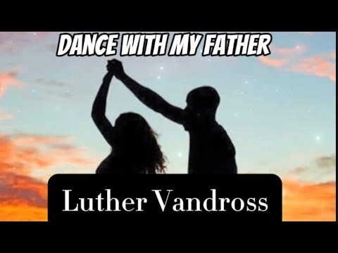 Luther Vandross - Dance With My father (Lyrics)