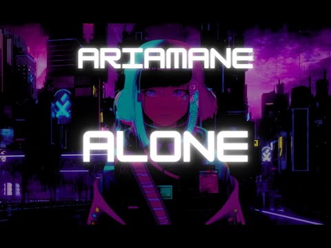 Nightcore - ARIAMANE - ALONE