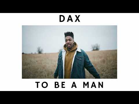 Dax - To be a man (1 hour)