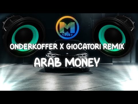 Arab Money (Onderkoffer x Giocatori Remix) [BassBoosted]