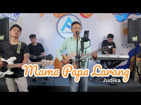 Mama Papa Larang - Judika || Live Cover By Asa Channel