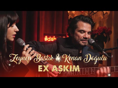 Ex Aşkım (Akustik)- Zeynep Bastık, @kenandogulu