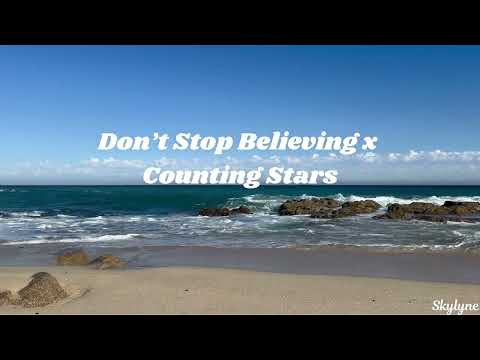 Don’t Stop Believing x Counting Stars