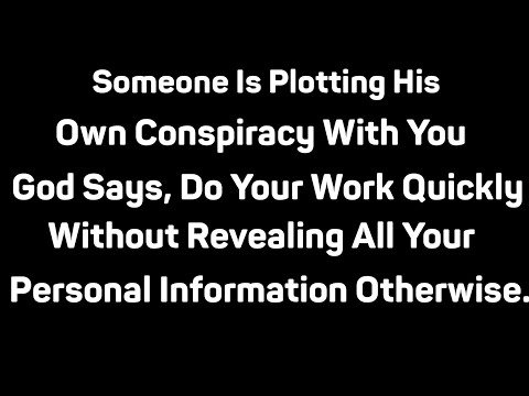 GOD BIGGEST WARNING YOU 😡 someone is plotting his own conspiracy with you God says, do your