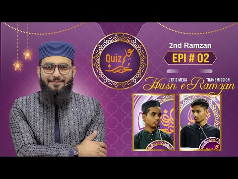 Husn e ilm (Quiz)  Epi-02  | JTR Ramzan Transmission 2025 | JTR Media House