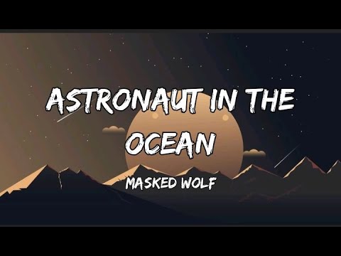 Masked Wolf - Astronaut In The Ocean (Lyrics)