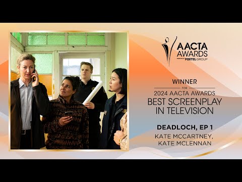 Kate Mclennan & Kate McCartney (Deadloch) win the 2024 AACTA Award for Best Screenplay in Television