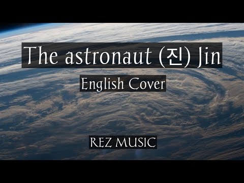 The Astronaut - (진) Jin BTS (English Cover) Lyrics