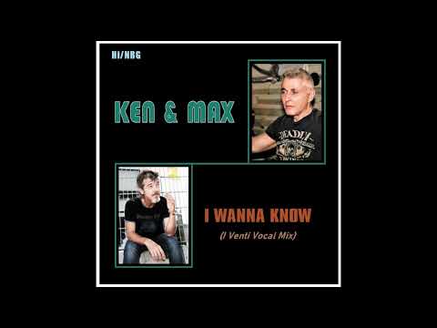 Ken & Max / I Wanna Know (High Energy)