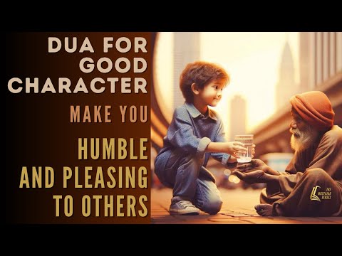 Most Powerful Dua to Improve Your Good Character - Make You Humble, Sincere and Have Good Morals