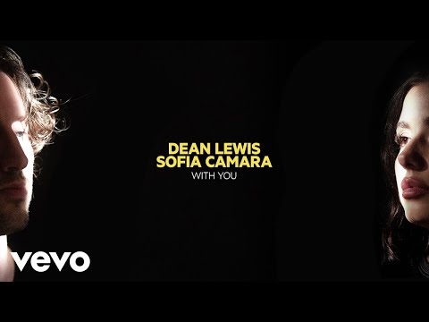 Dean Lewis, Sofia Camara - With You (Official Audio)