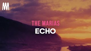 The Marias - Echo (Lyrics)