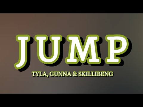 Jump - Tyla, Gunna & Skillibeng | Lyric Video