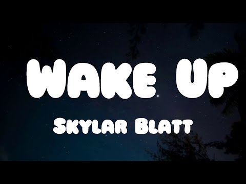 Skylar Blatt - Wake Up (Lyrics) ft. Chris Brown