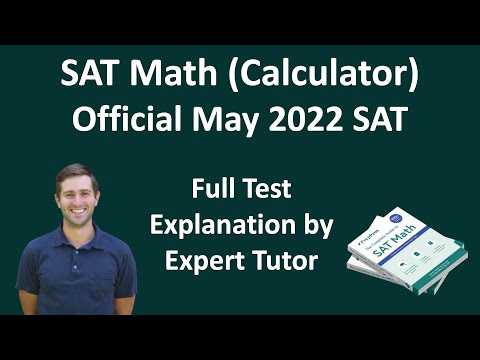 May 2022 SAT Math (Calculator): Explained by a Perfect Scorer (Must Know SAT Hacks and Strategies)