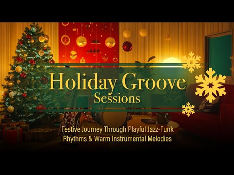 Holiday Groove Sessions: 🎷✨ Jazz-Funk Beats for Festive Vibes 🎶