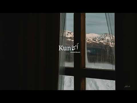 Kun Anta | Slowed + Reverb - Humood Alkhudher