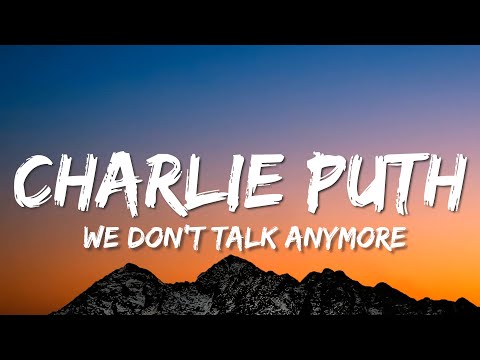 Charlie Puth - We Don't Talk Anymore (Lyrics) feat. Selena Gomez