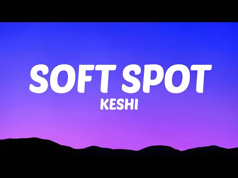 keshi - Soft Spot (Lyrics)