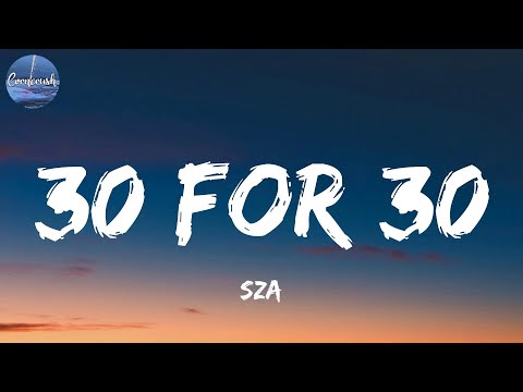 SZA - 30 For 30 (with Kendrick Lamar) (Lyrics)