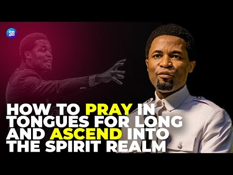 How to Pray In Tongues and Ascend into the Spirit Realm