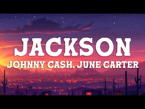 Johnny Cash, June Carter Cash - Jackson (Lyrics)