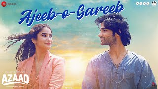 Ajeeb O Gareeb | Azaad | Aaman D, Rasha Thadani| Arijit Singh, Hansika, Amit T, Amitabh | Abhishek K