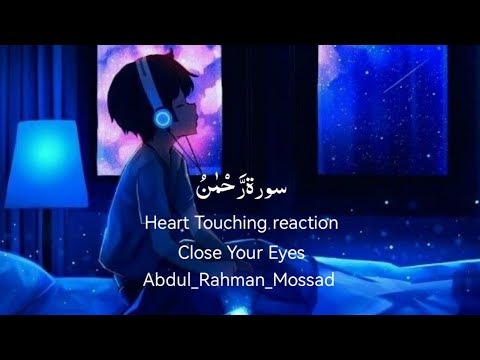 Surah Rahman Most Beautiful Reaction || Abdul Rahman Mossad(HD)