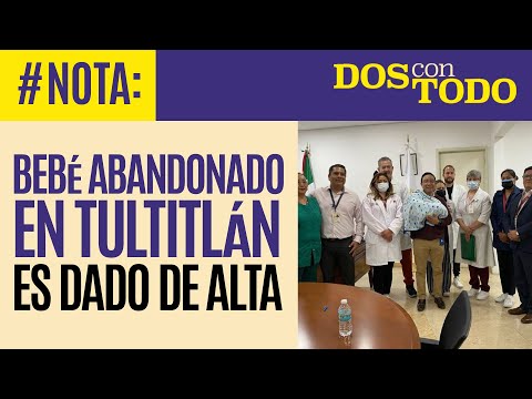 #Nota ¬ Issste informa que el bebé abandonado en Tultitlán salió del hospital